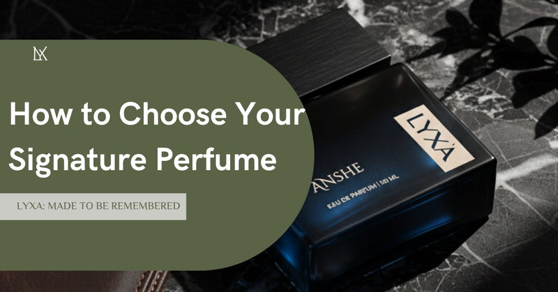 Choose your signature perfume with Lyxa – luxury fragrance for men and women in India